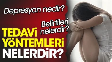 Depresyon Belirtileri ve Tedavi Yöntemleri